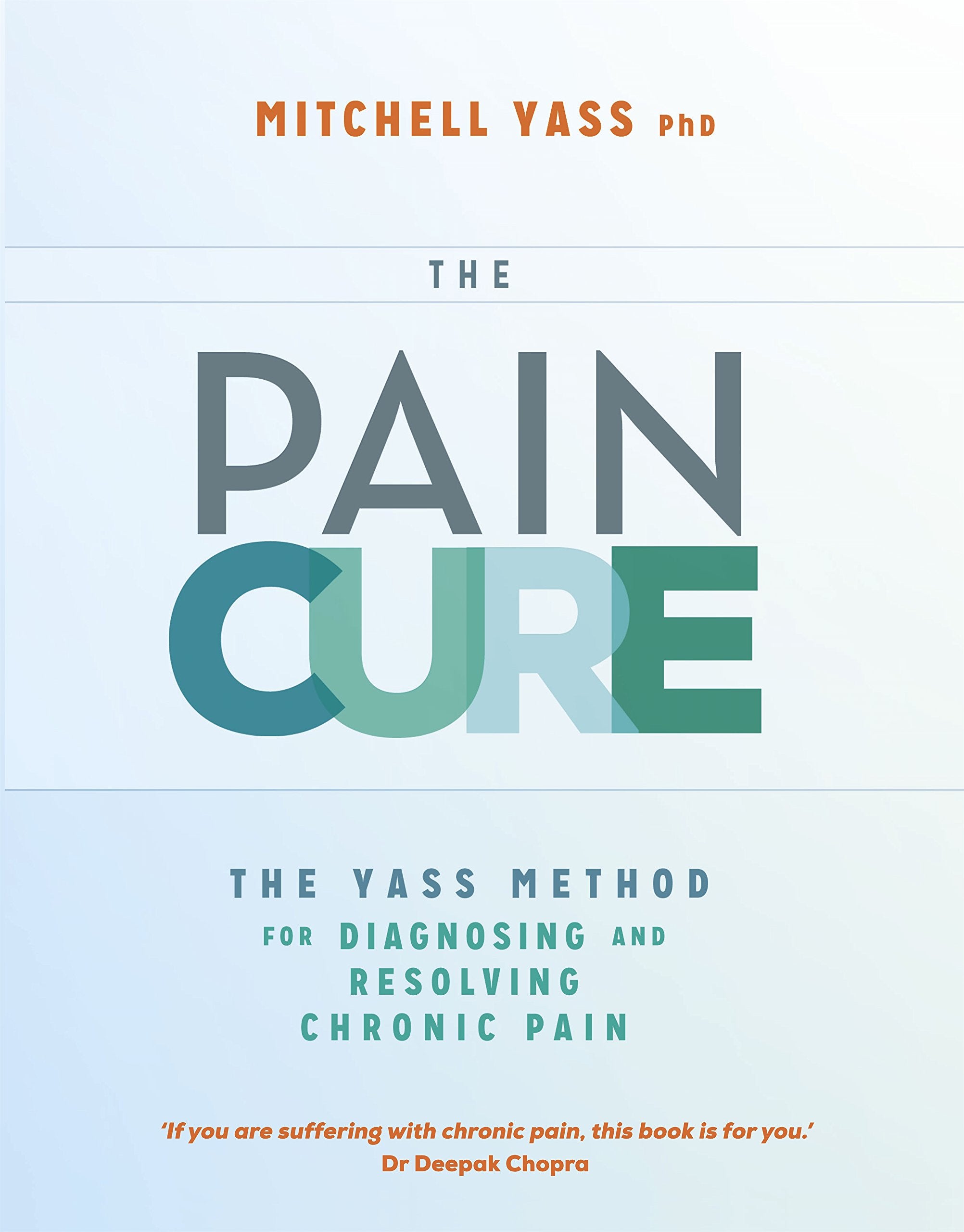 The Pain Cure: The Yass Method for Diagnosing and Resolving Chronic Pain Medicine