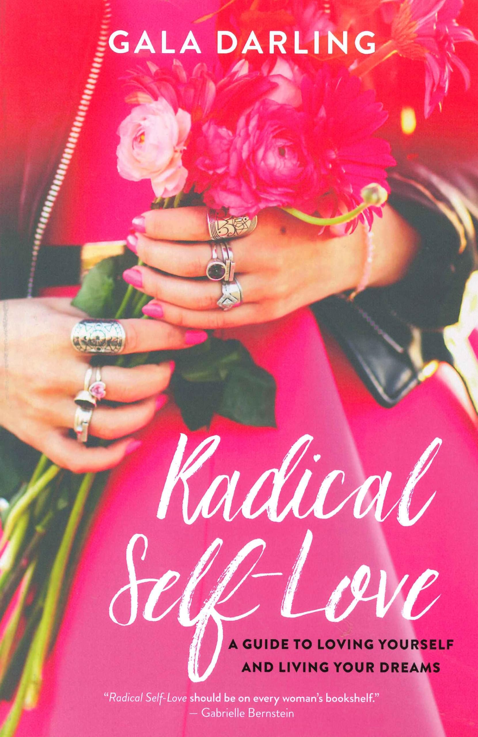 Radical Self-Love: A Guide to Loving Yourself and Living Your Dreams Business, Finance & Career