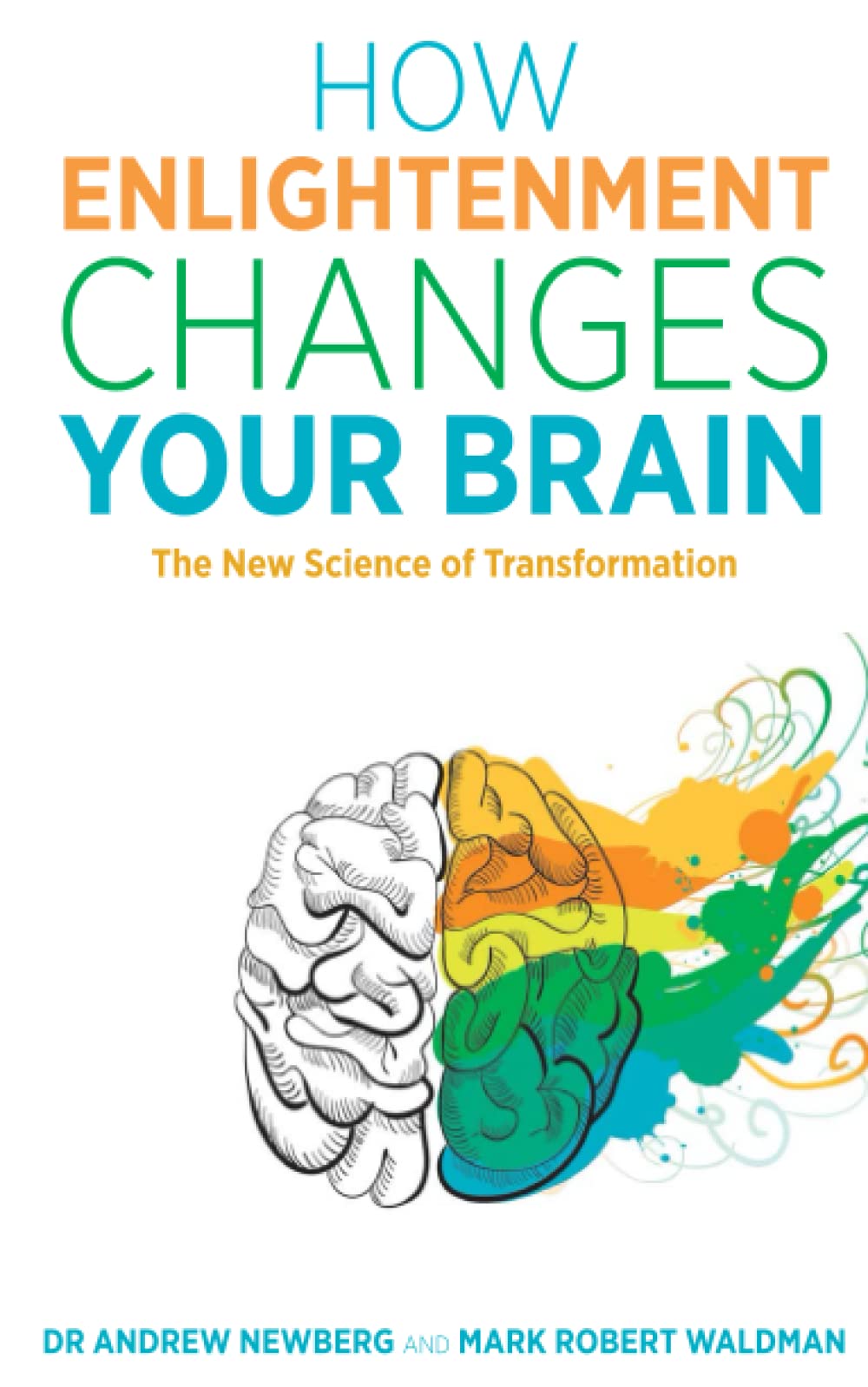 How Enlightenment Changes Your Brain: The New Science of Transformation Natural Sciences