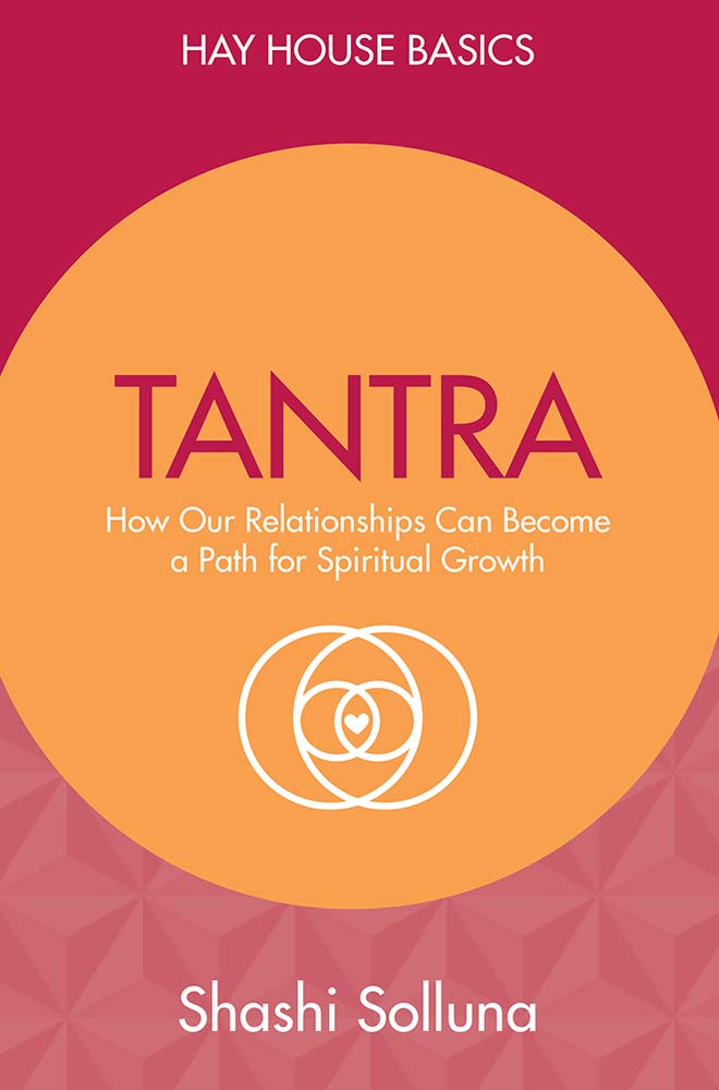 Tantra: Discover the Path from Sex to Spirit (Hay House Basics) Eroticism