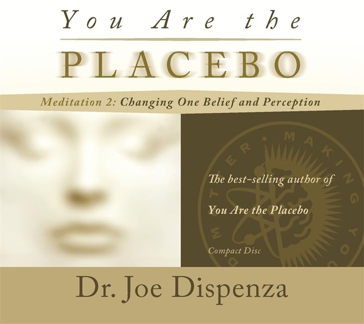 You Are the Placebo Meditation 2 -- Revised Edition: Changing One Belief and Perception (Revised Edition) Health, Nutrition & Fitness
