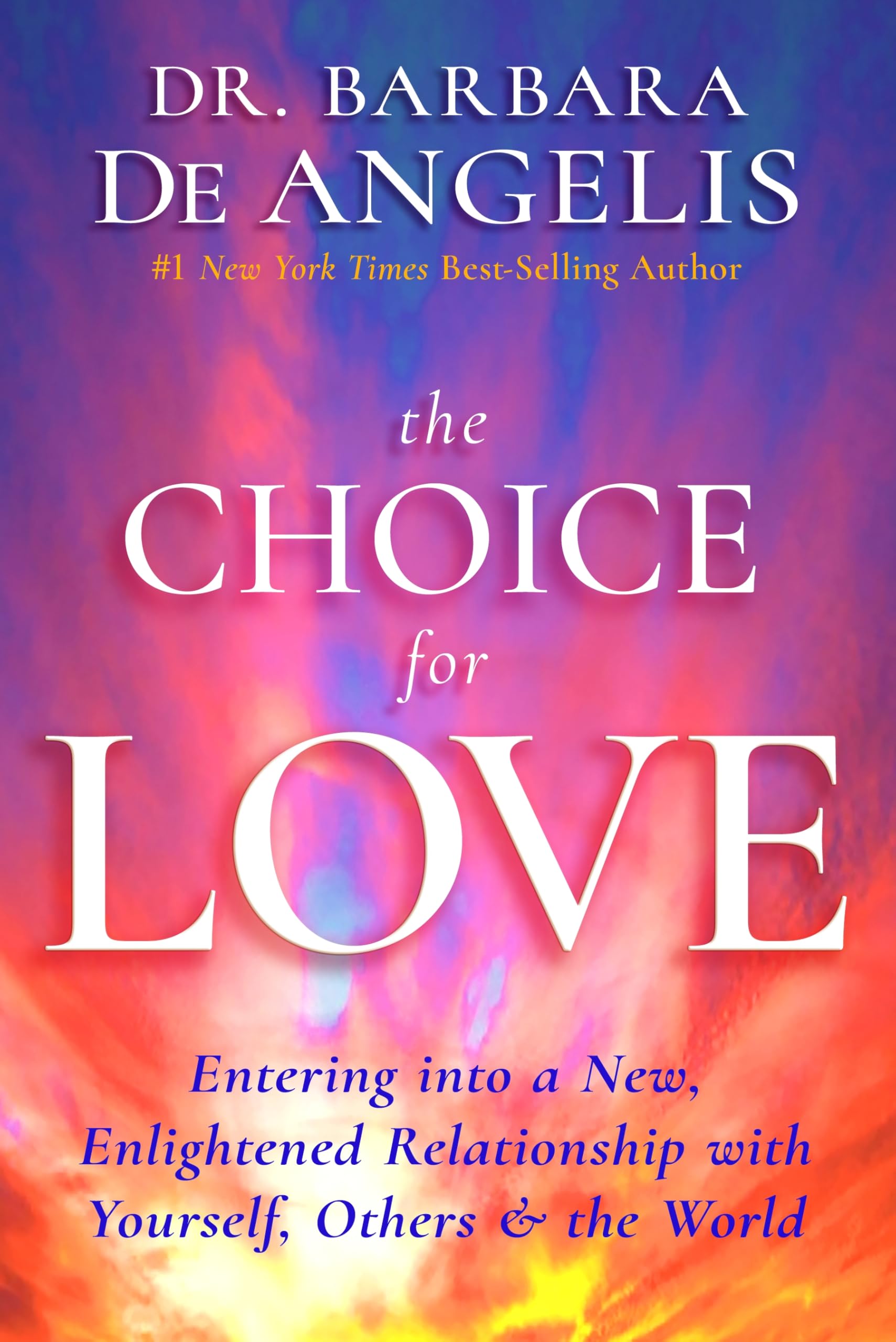 The Choice for Love: Entering into a New, Enlightened Relationship with Yourself, Others & the World: Entering into a New, Enlightened Relationship with Yourself, Others & the World Lifestyle