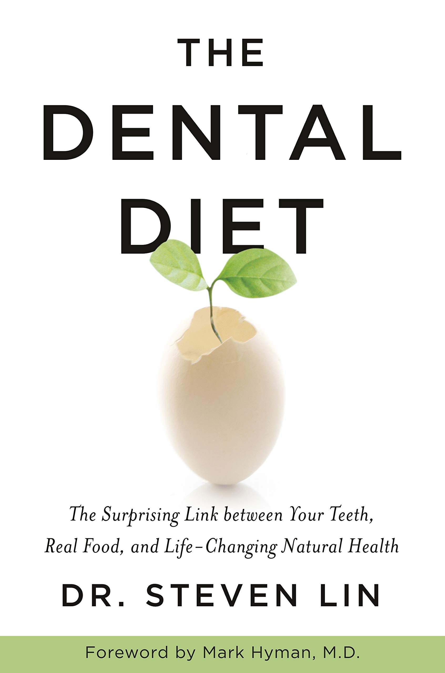 The Dental Diet: The Surprising Link between Your Teeth, Real Food, and Life-Changing Natural Health Medicine
