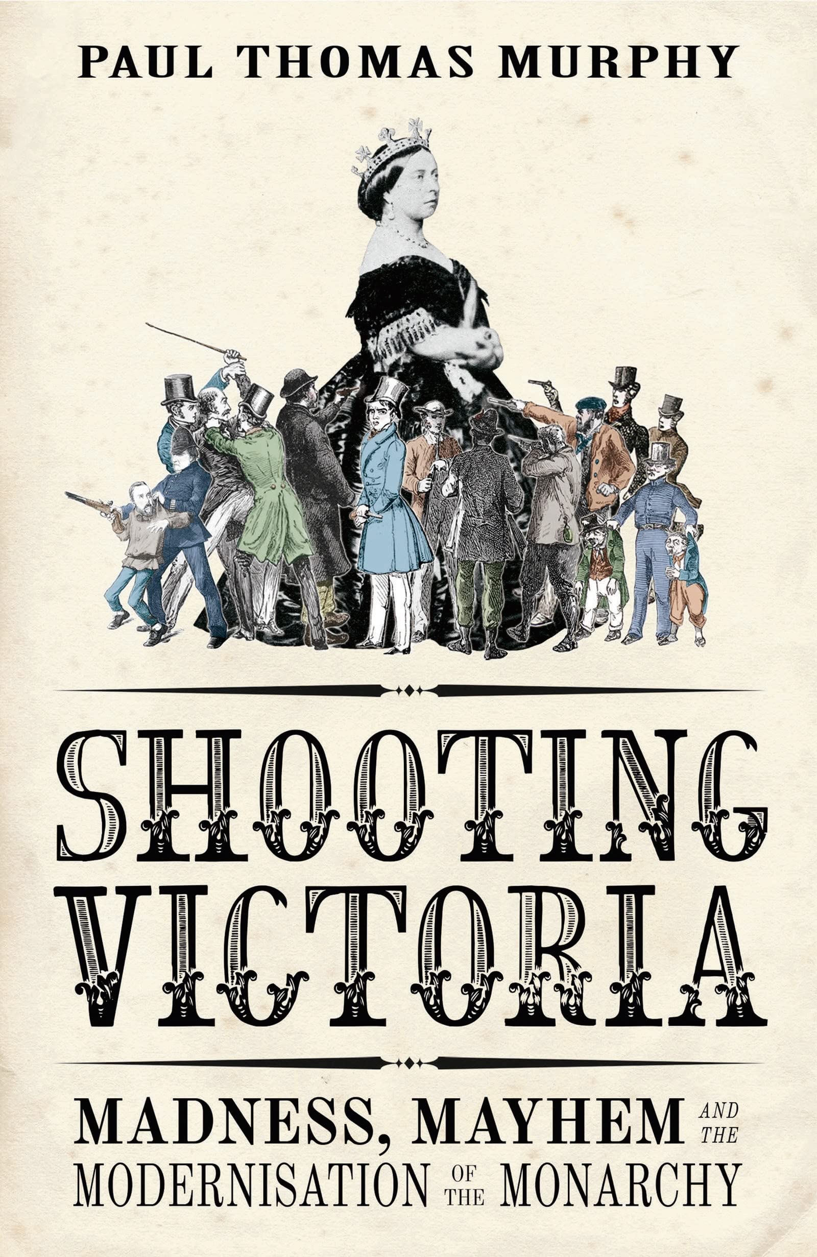 Shooting Victoria: Madness, Mayhem, and the Rebirth of the British Monarchy Film, Art & Culture