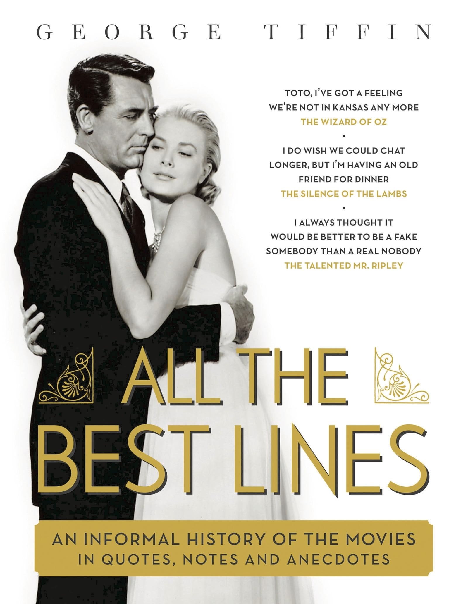 All the Best Lines: An Informal History of the Movies in Quotes, Notes and Anecdotes Film, Art & Culture