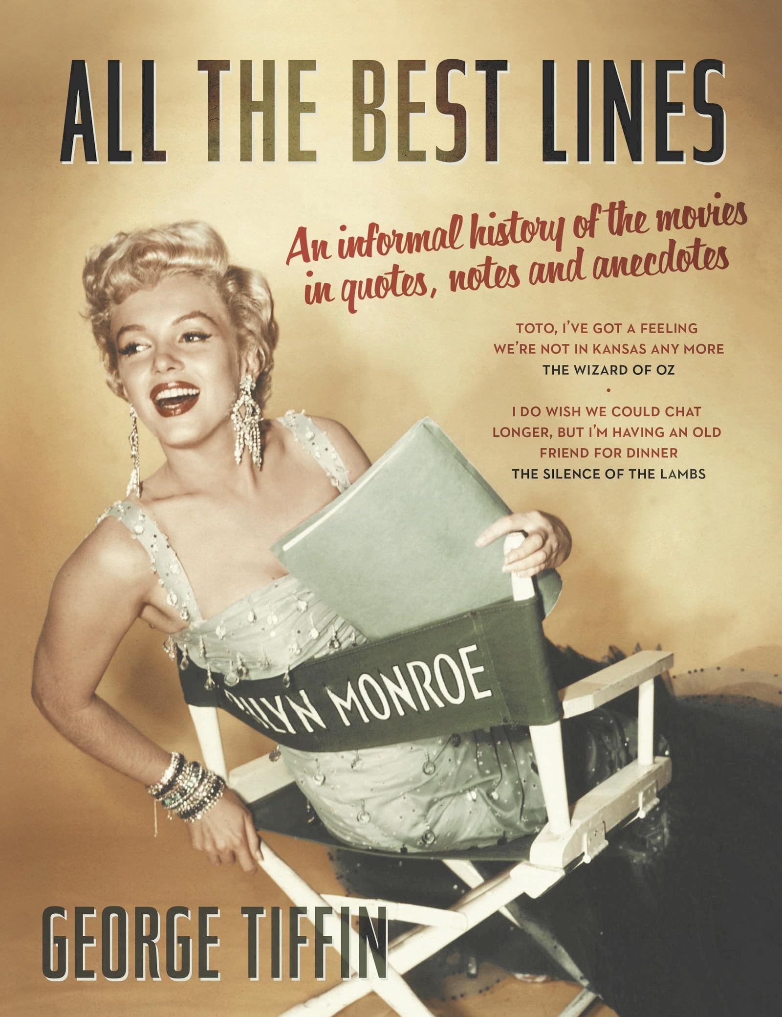 All the Best Lines: An Informal History of the Movies in Quotes, Notes and Anecdotes Film, Art & Culture