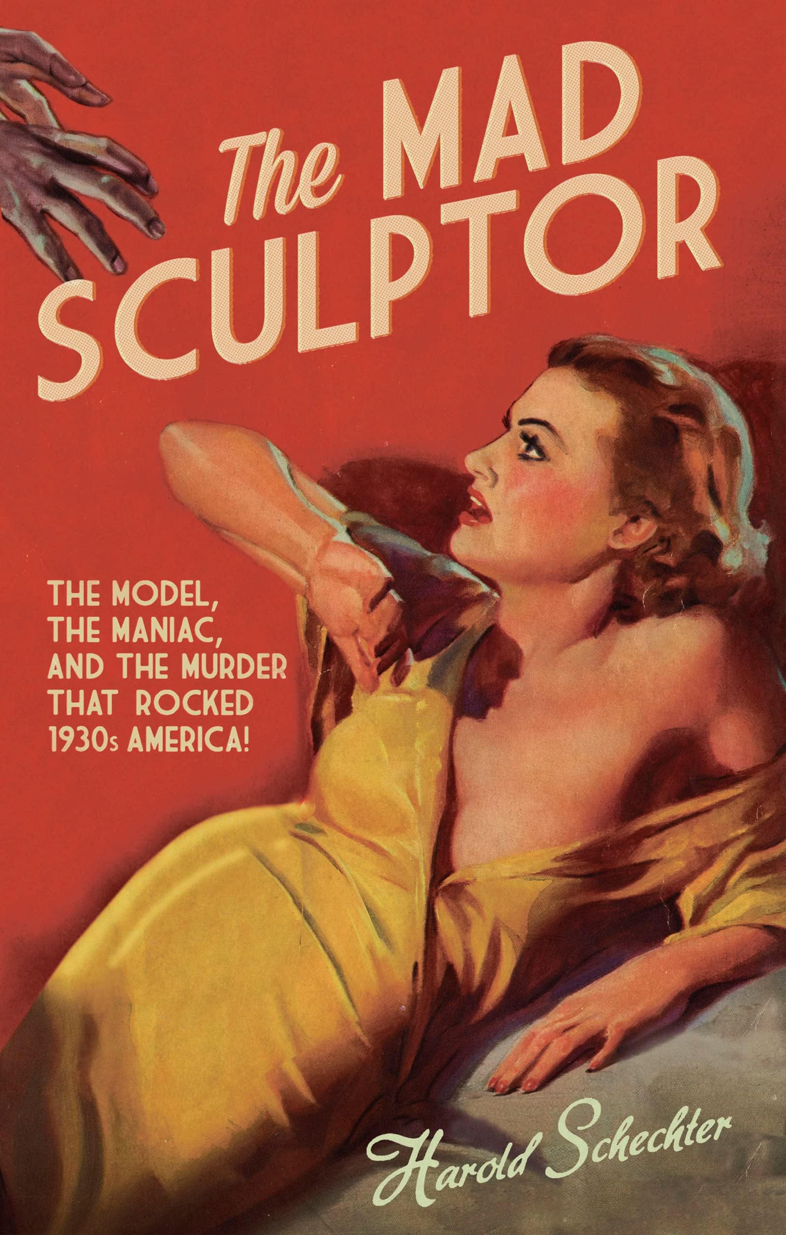 The Mad Sculptor: The model, the maniac, and the murder that rocked 1930's America! Politics & Society