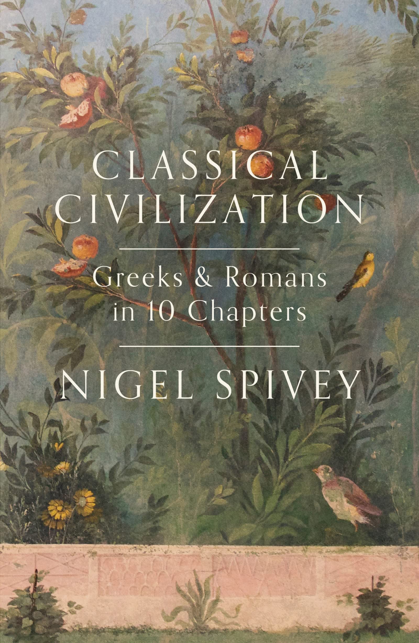 Classical Civilization: Greek and Romans in 10 Chapters: A History in Ten Chapters Social Sciences