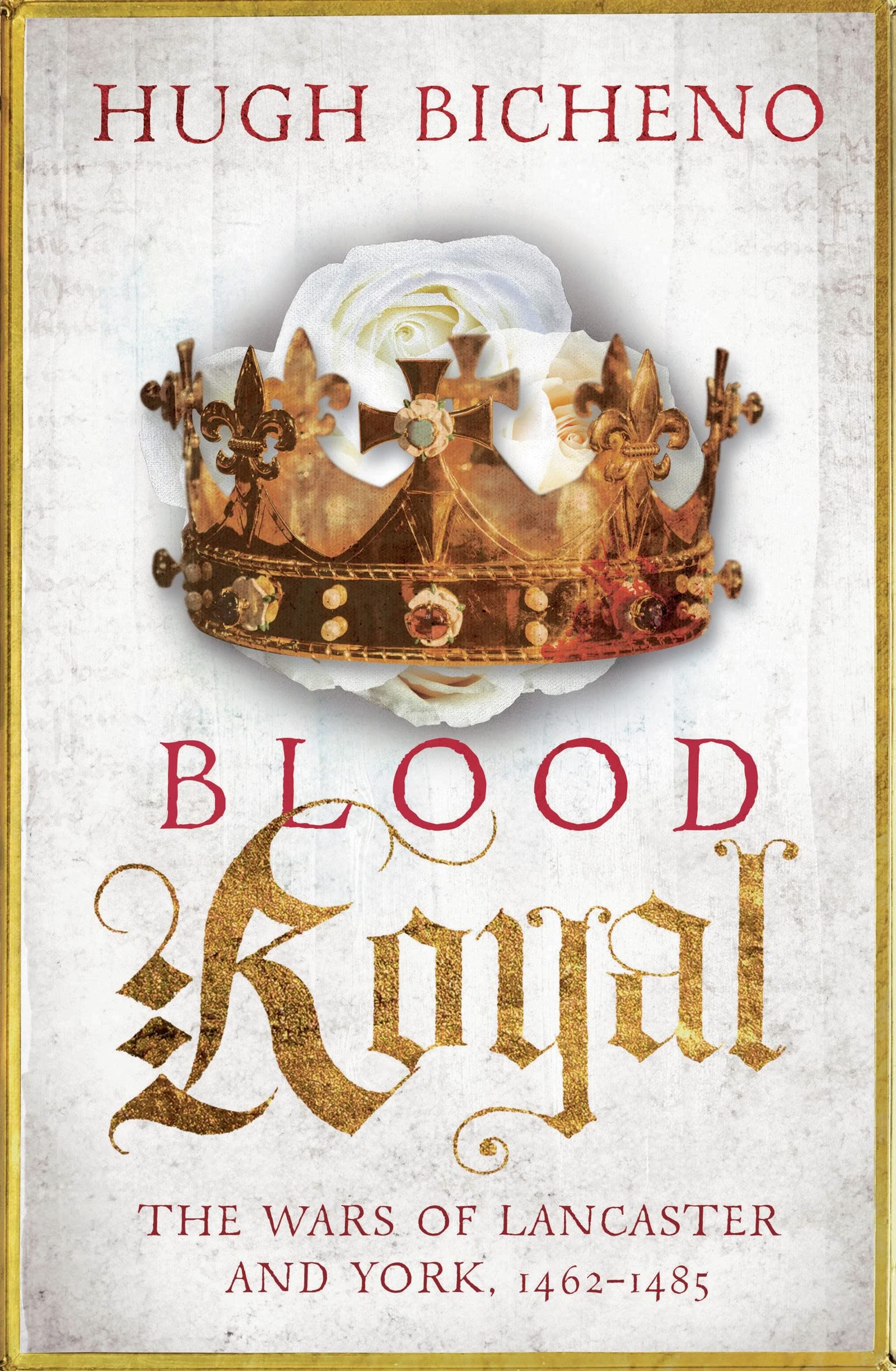 Blood Royal: The Wars of Lancaster and York, 1462-1485 Film, Art & Culture