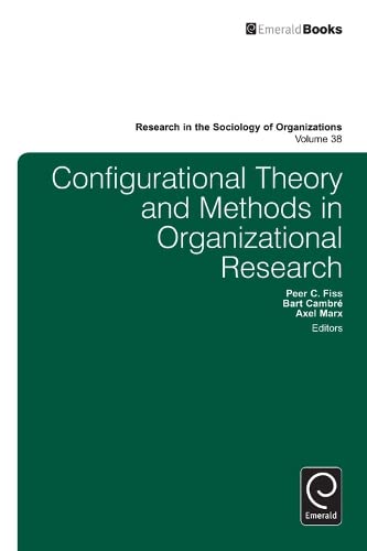 Configurational Theory and Methods in Organizational Research (Research in the Sociology of Organizations) Books