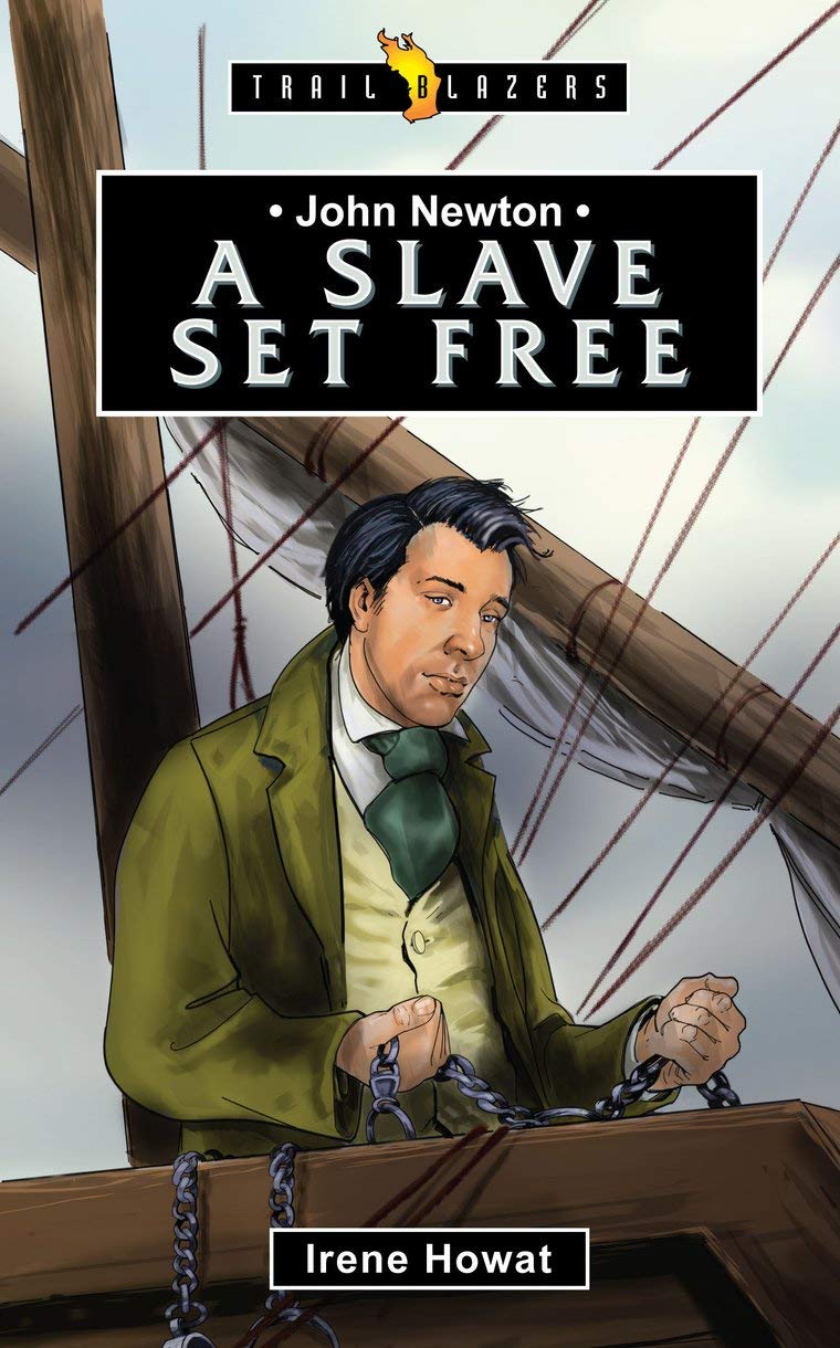 John Newton: A Slave Set Free (Trailblazers) Non-fiction
