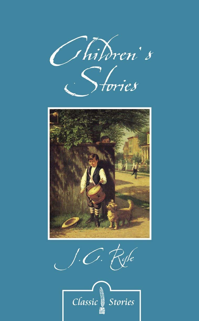Children's Stories By J.C. Ryle (Classic Stories) Non-fiction