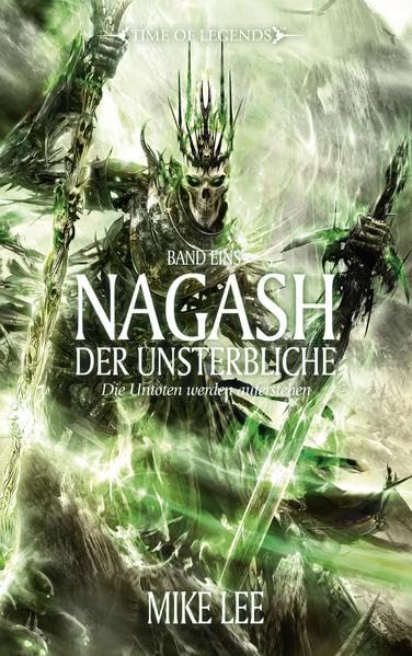 Time of Legends - Nagash der Unsterbliche 01: Die Untoten werden auferstehen Historical Fiction
