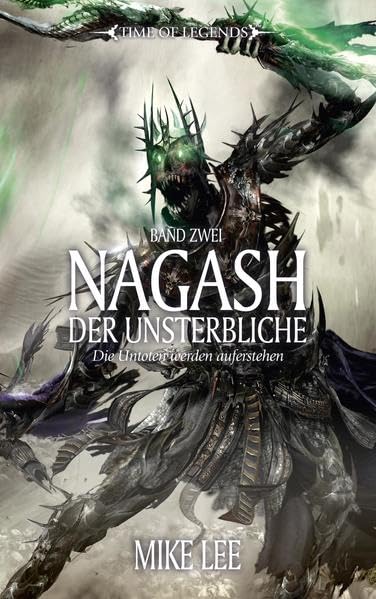 Time of Legends - Nagash der Unsterbliche 02: Die Untoten werden auferstehen Historical Fiction