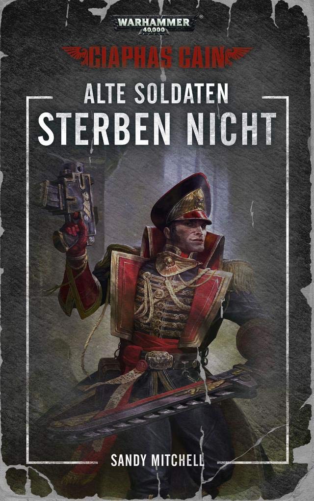 Warhammer 40.000 - Alte Soldaten sterben nicht: Ciaphas Cain Contemporary literature
