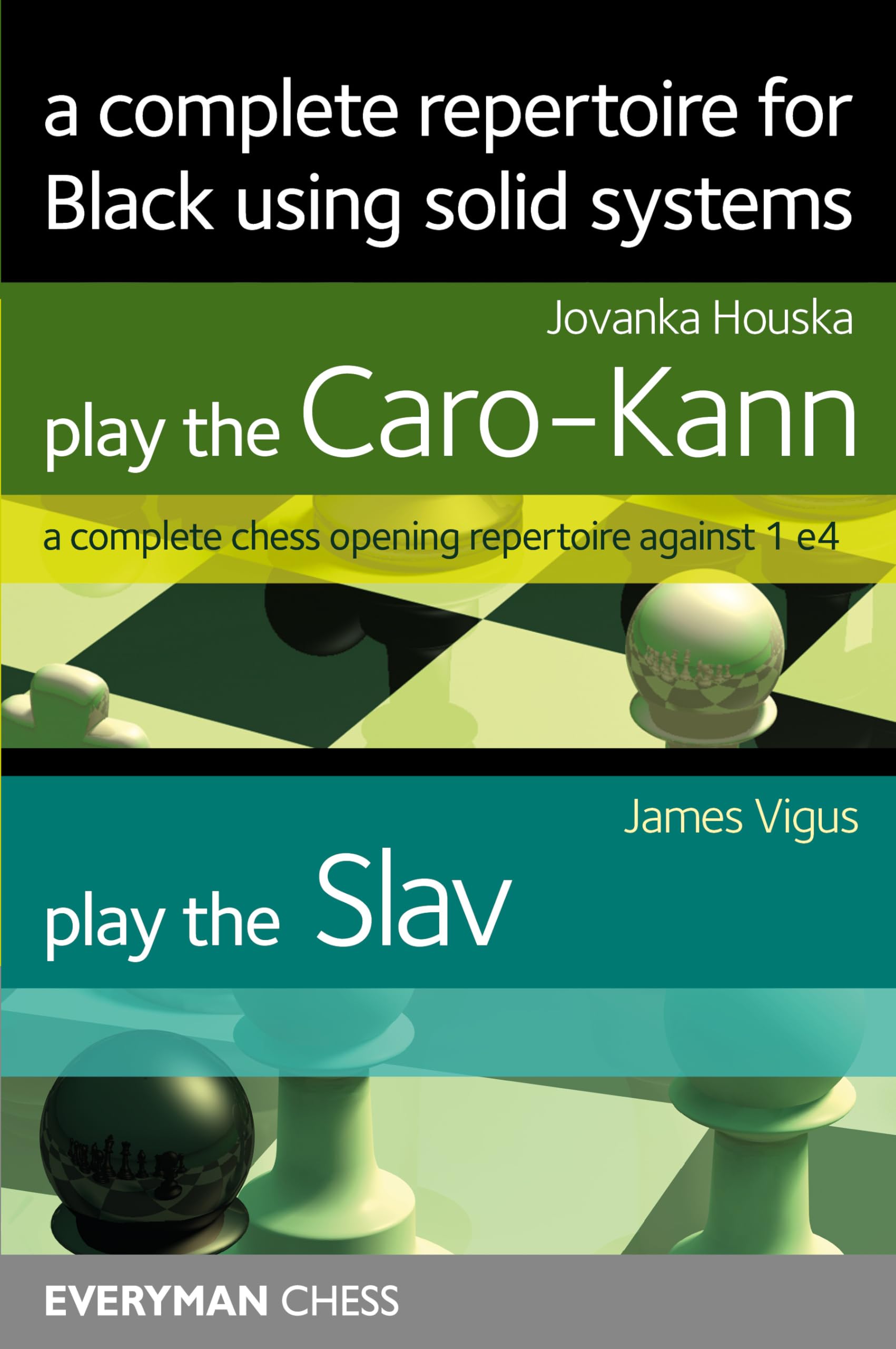 A Complete Repertoire for black using solid systems: Play the Caro-kann / Play the Slav Leisure & Fun