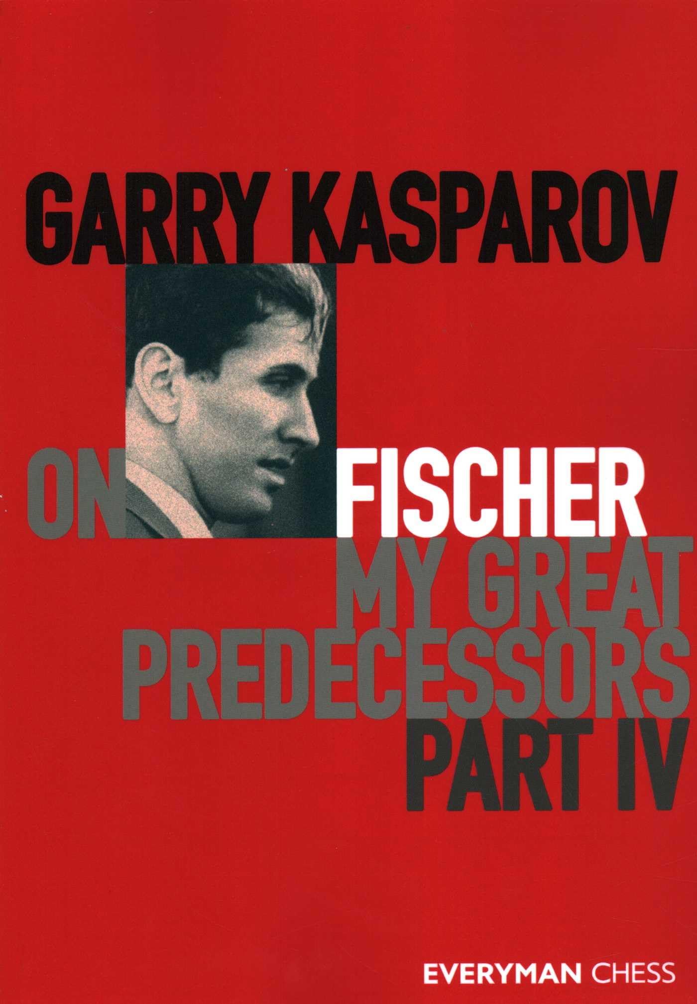 Garry Kasparov on My Great Predecessors, Part Four: Part 4 Leisure & Fun