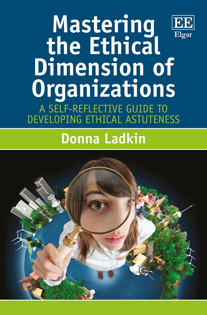 Mastering the Ethical Dimension of Organizations: A Self-Reflective Guide to Developing Ethical Astuteness Business, Finance & Career