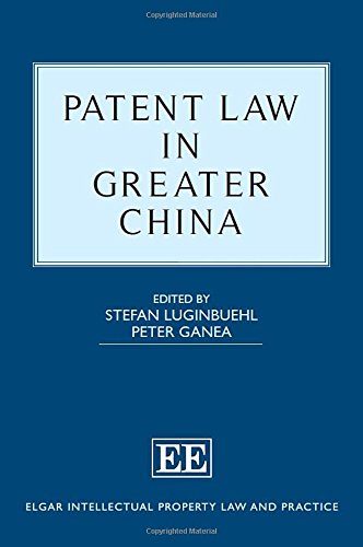 Patent Law in Greater China (Elgar Intellectual Property Law and Practice) Law