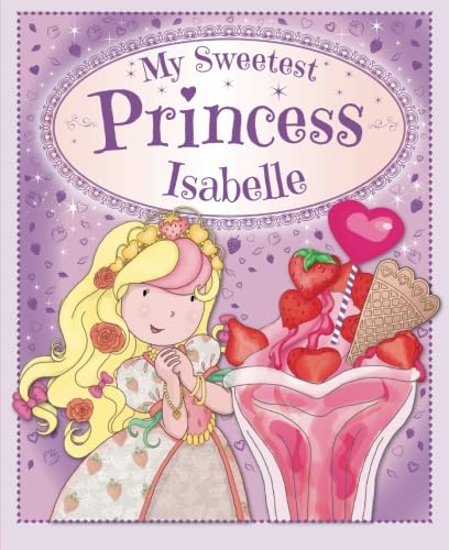 My Sweetest Princess Isabelle: My Sweetest Princess Novels & Short Stories