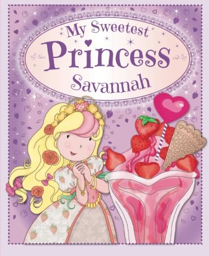 My Sweetest Princess Savannah: My Sweetest Princess Novels & Short Stories