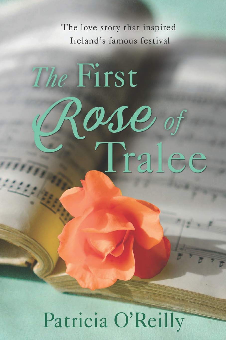 The First Rose of Tralee: The Love Story That Inspired Ireland's Famous Festivle Contemporary literature Books
