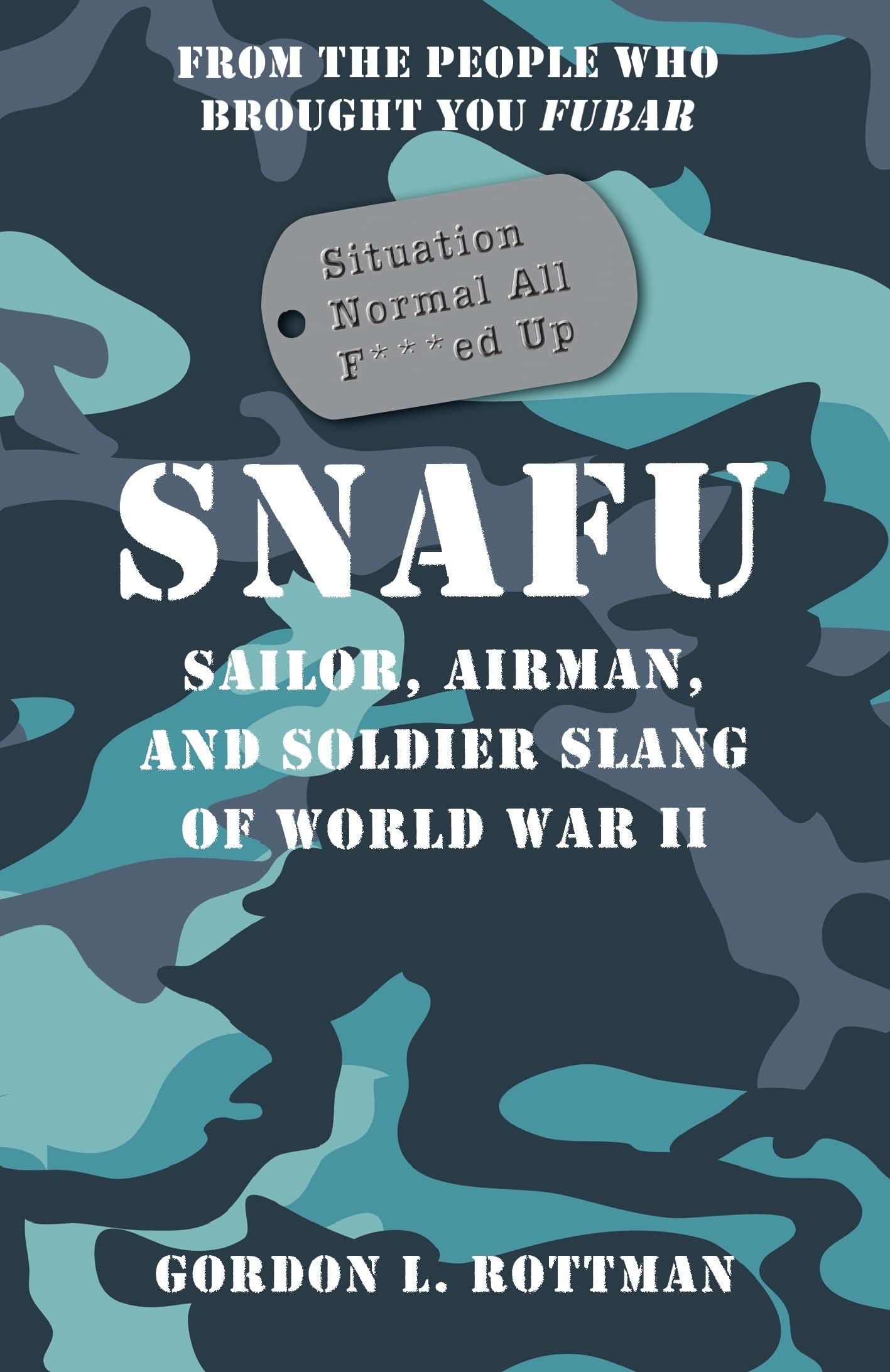 Rottman, G: SNAFU SITUATION NORMAL ALL F-- Social Sciences