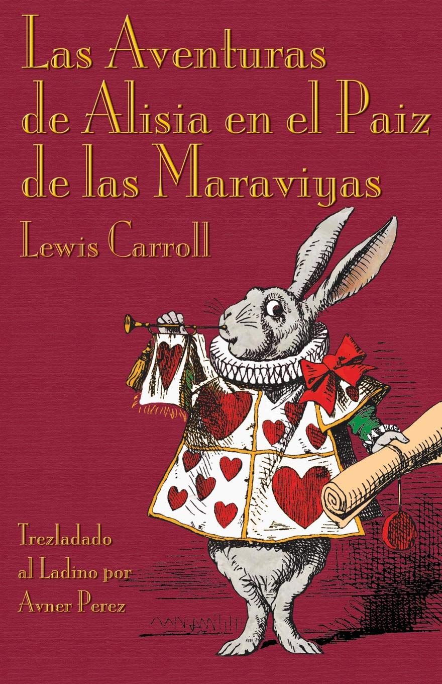 Las Aventuras de Alisia En El Paiz de Las Maraviyas: Alice's Adventures in Wonderland in Ladino book