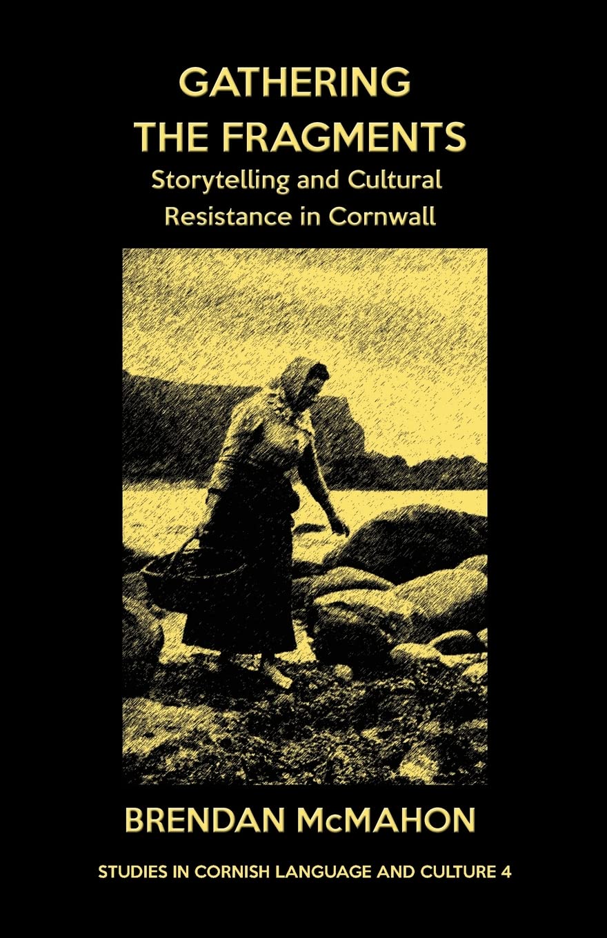 Gathering the Fragments: Storytelling and Cultural Resistance in Cornwall book
