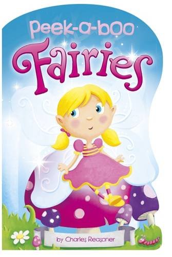 Peek-a-Boo Fairies (Charles Reasoner Peek-a-Boo Books) Parents & Children