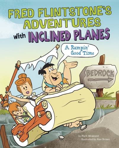 Fred Flintstone's Adventures with Inclined Planes: A Rampin' Good Time (Flintstones Explain Simple Machines) Manga