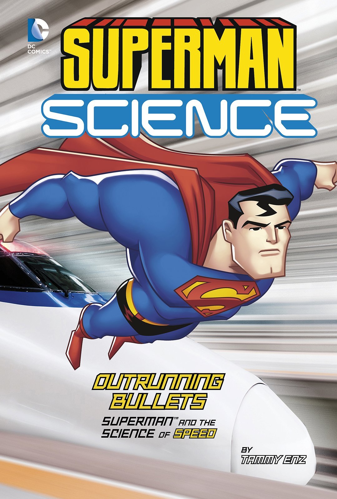 Outrunning Bullets: Superman and the Science of Speed (Superman Science) Non-fiction