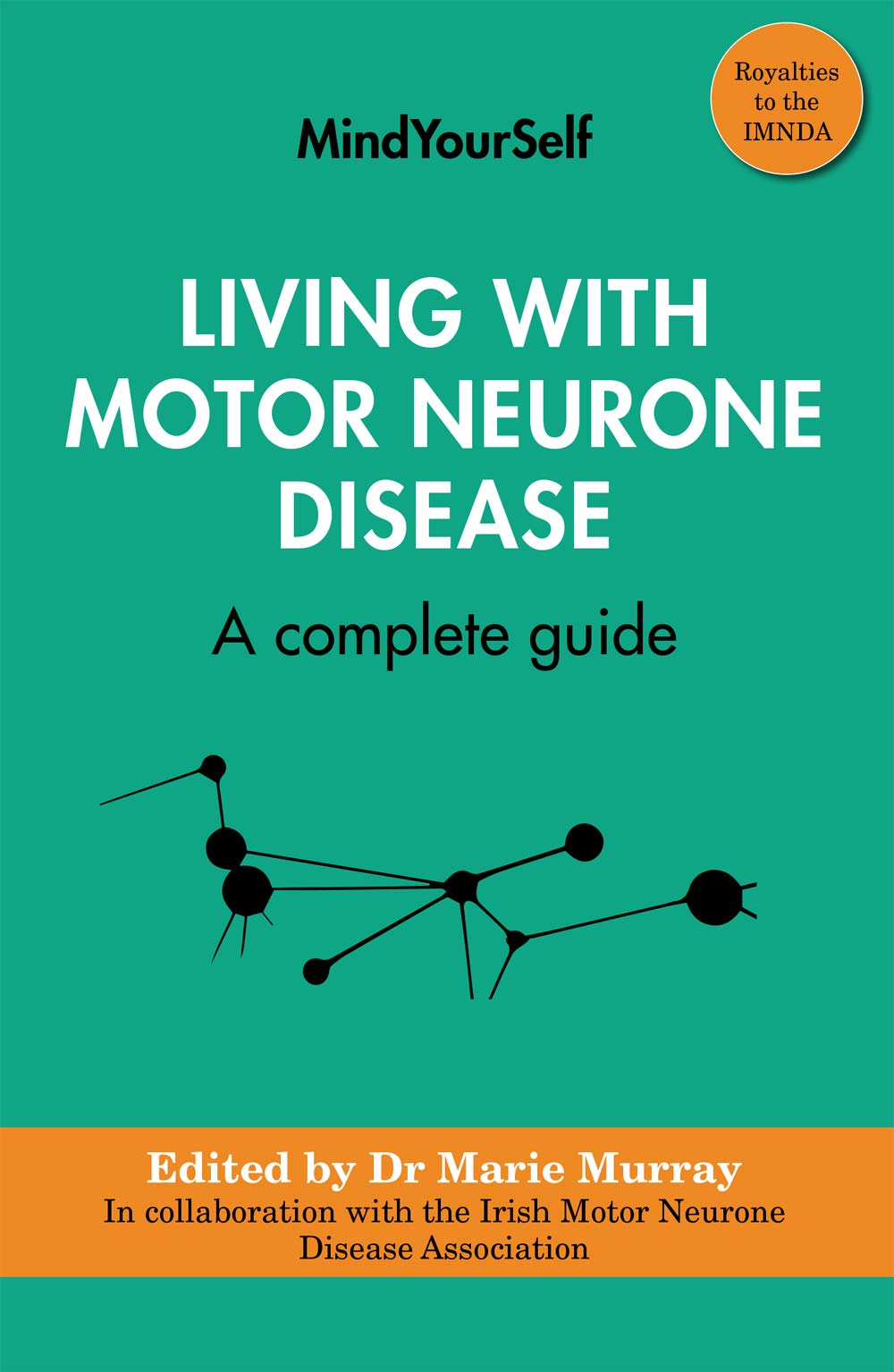 Living With Motor Neurone Disease: A Complete Guide (Mindyourself, 4) Medicine