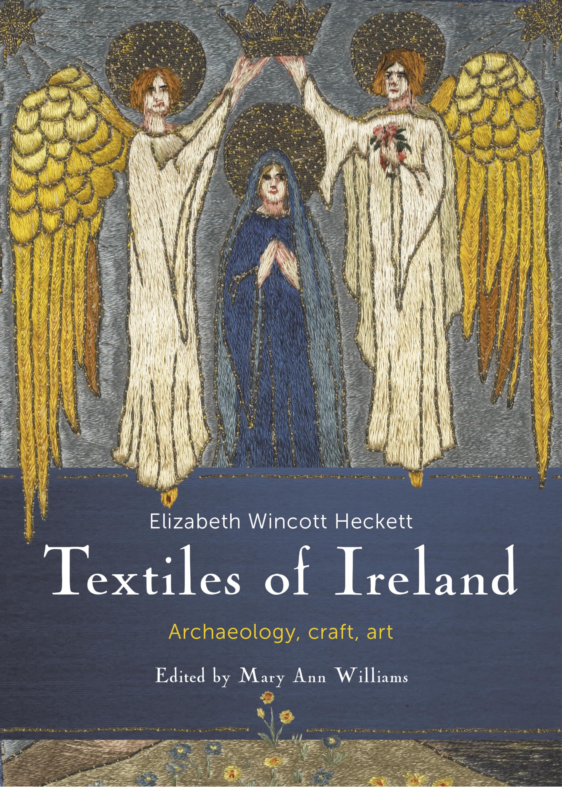 Textiles of Ireland: Archaeology, Craft, Art Social Sciences