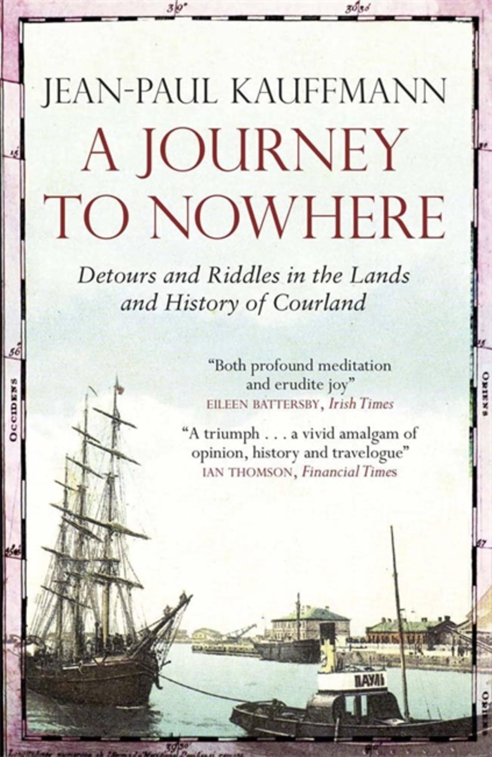 A Journey to Nowhere: Among the Lands and History of Courland Social Sciences