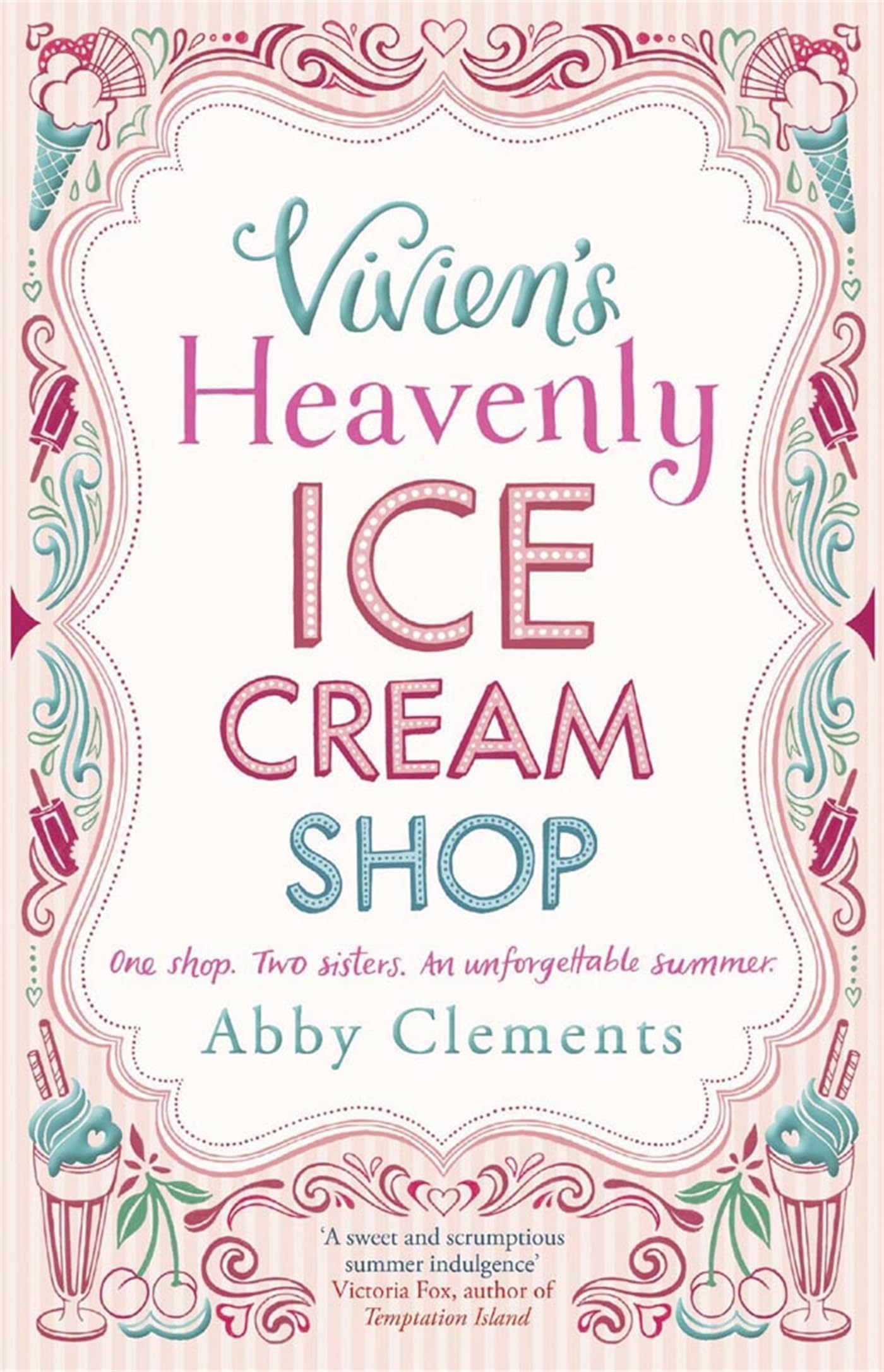 Vivien's Heavenly Ice Cream Shop: Escape to Cornwall with this sparkling feel-good read, perfect for fans of Miranda Dickinson Contemporary literature