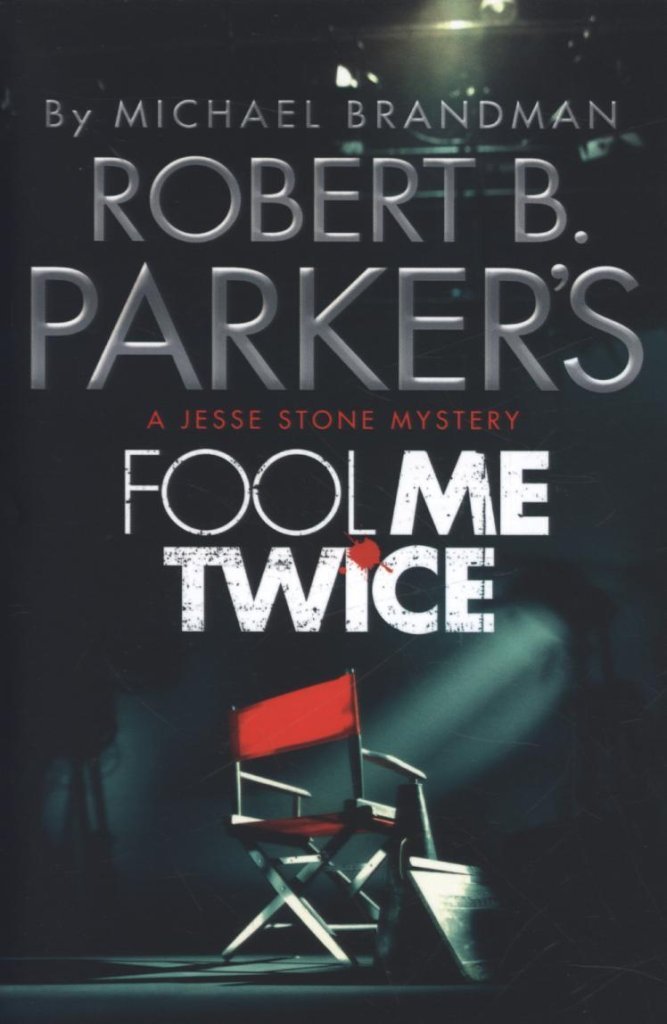 Robert B. Parker's Fool Me Twice: A Jesse Stone Novel Contemporary literature
