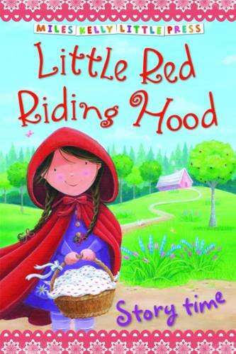 Little Red Riding Hood (Little Press Story Time) Fairy Tales & Legends