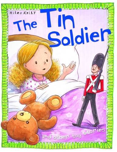 The Tin Soldier (Toy Stories) Fairy Tales & Legends