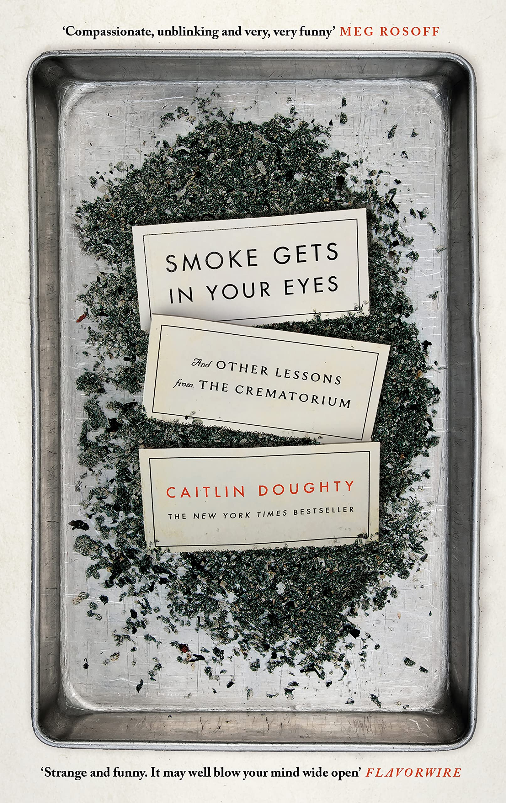 Smoke Gets in Your Eyes: And Other Lessons from the Crematorium Death & Mourning