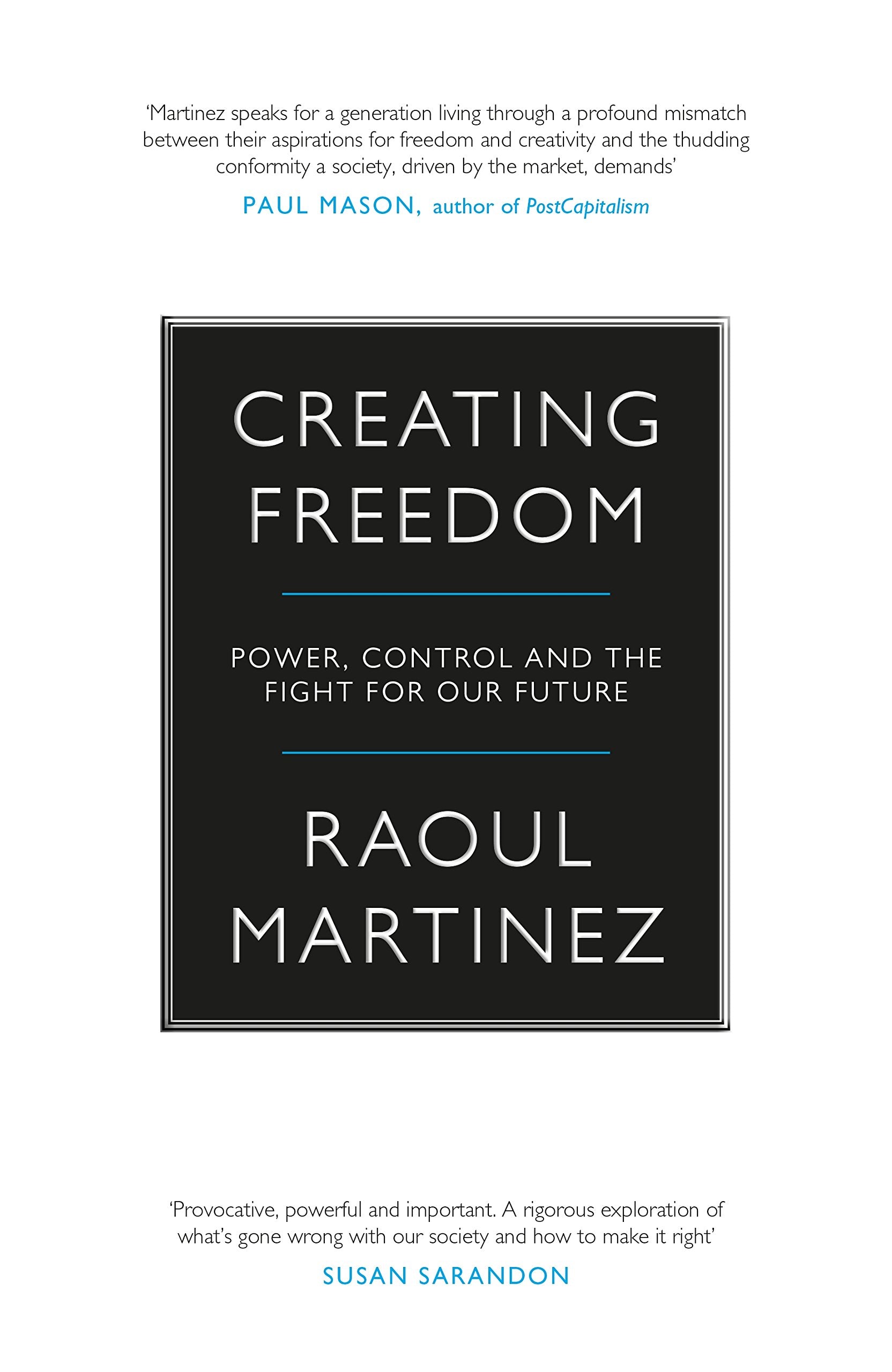 Creating Freedom: Power, Control and the Fight for Our Future Social Sciences