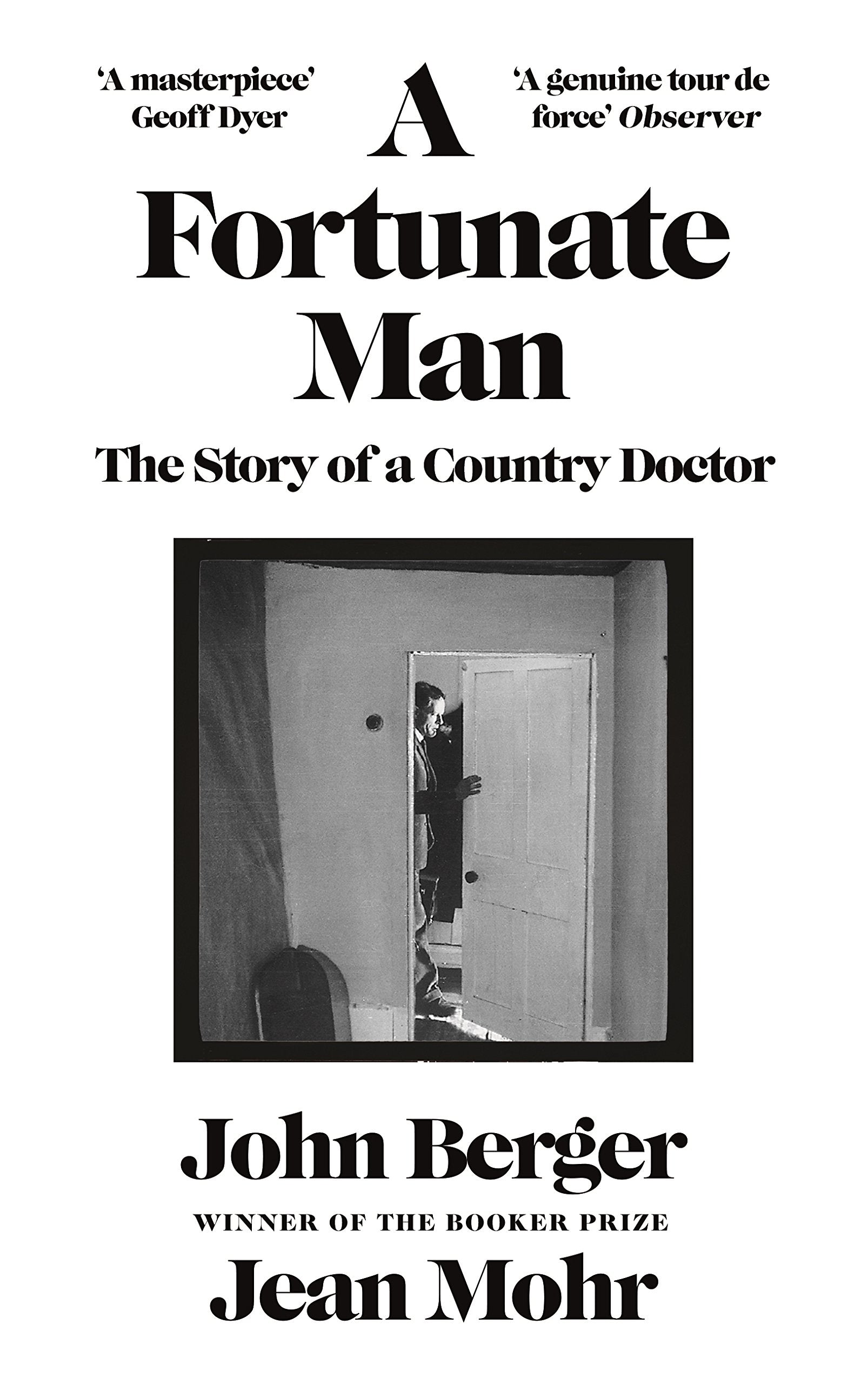 A Fortunate Man: The Story of a Country Doctor. Introduction by Gavin Francis Medicine