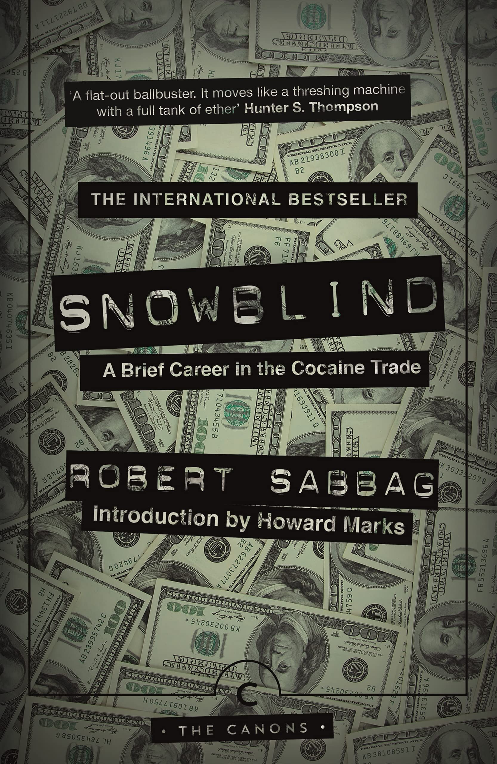 Snowblind: A Brief Career in the Cocaine Trade (Canons) Social Sciences