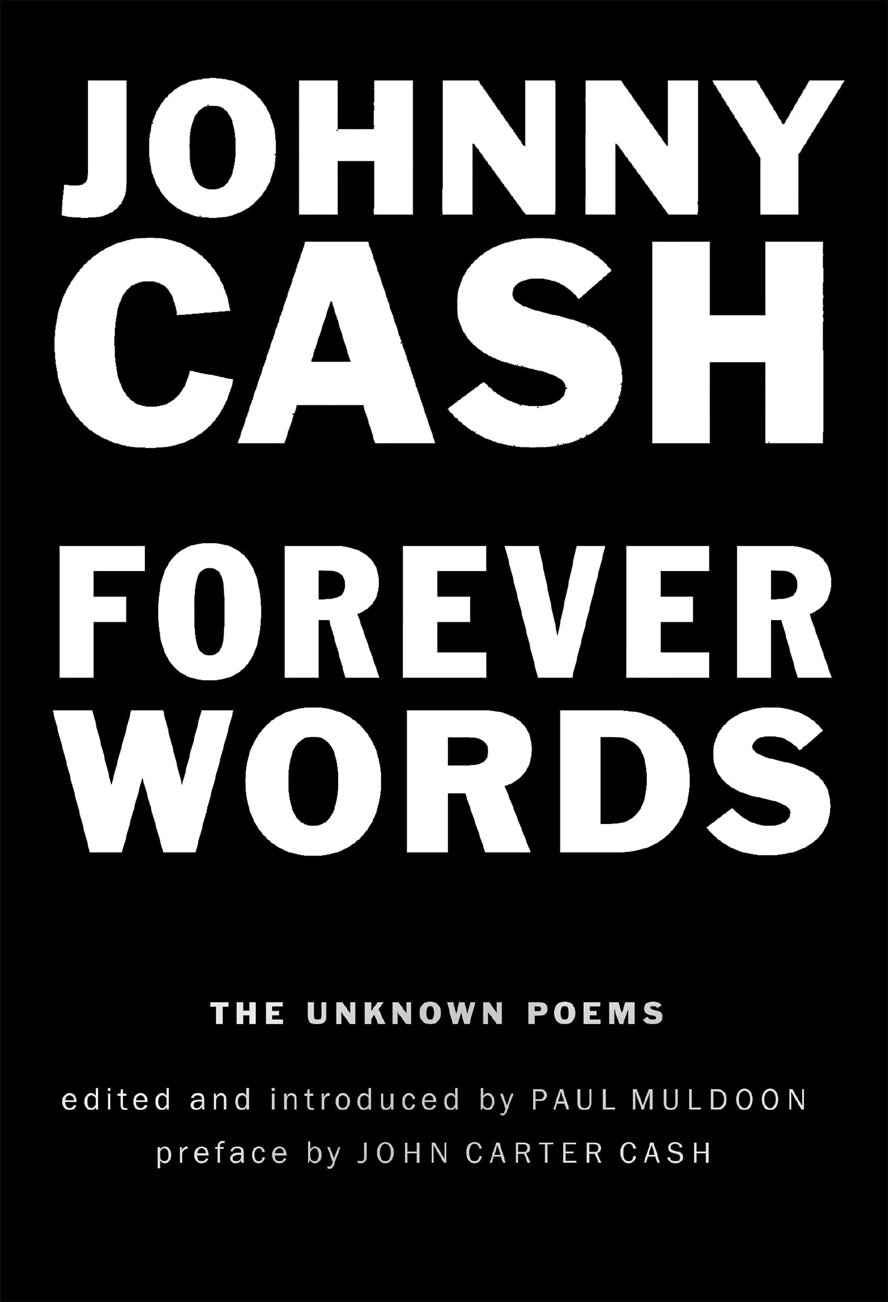 Forever Words: The Unknown Poems. Foreword by John Carter Cash Poetry