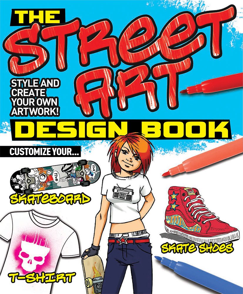 The Street Art Design Book: Style and Create Your Own Artwork! Non-fiction