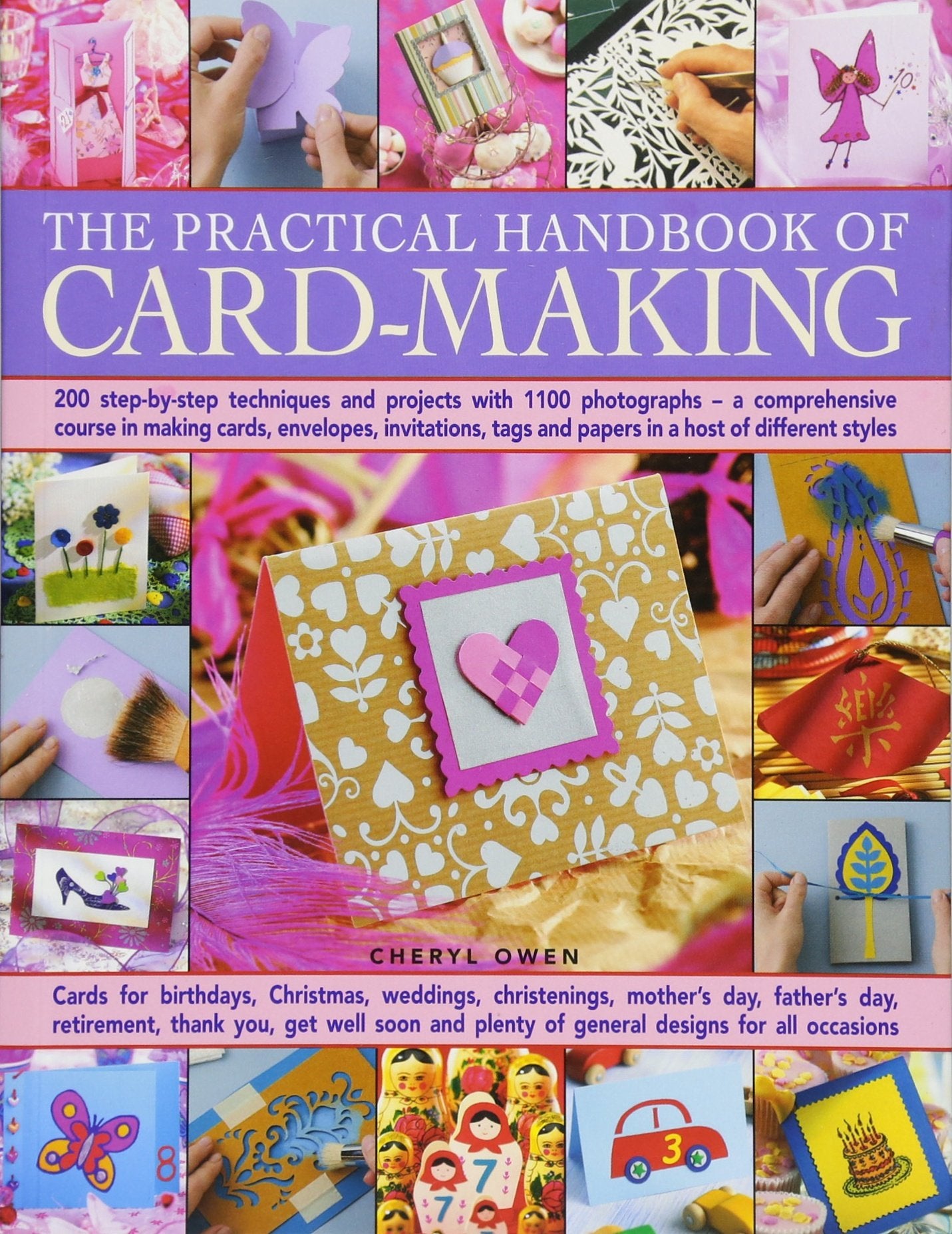 Practical Handbook of Card Making: 200 Step-by-Step Techniques and Projects with 1100 Photographs - A Comprehensive Course in Making Cards, Envelopes, ... Tags and Papers in a Host of Different Styles Hobbies & Crafts
