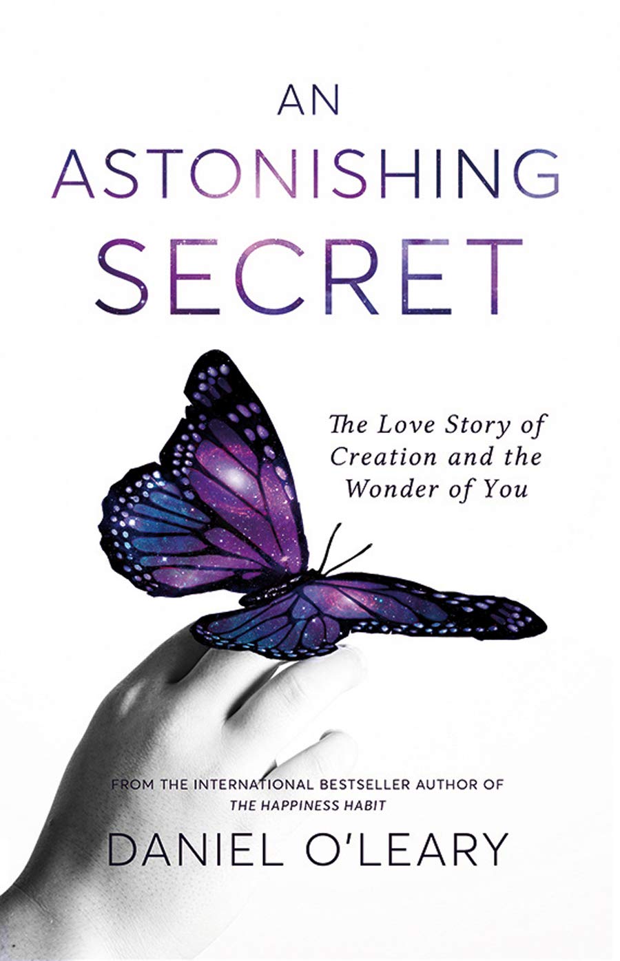 An Astonishing Secret: The Love Story of Creation and the Wonder of You book