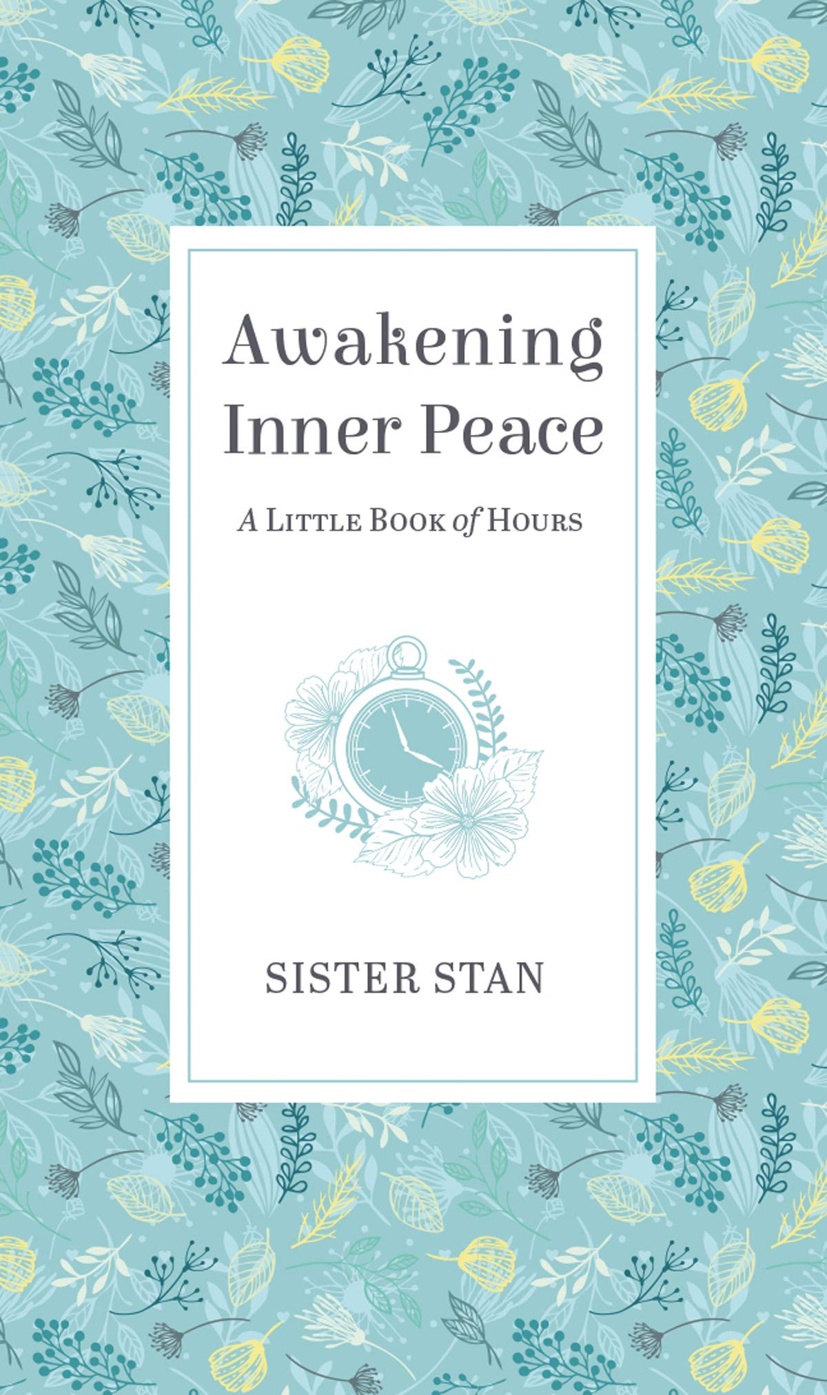 Awakening Inner Peace: A Little Book of Hours book