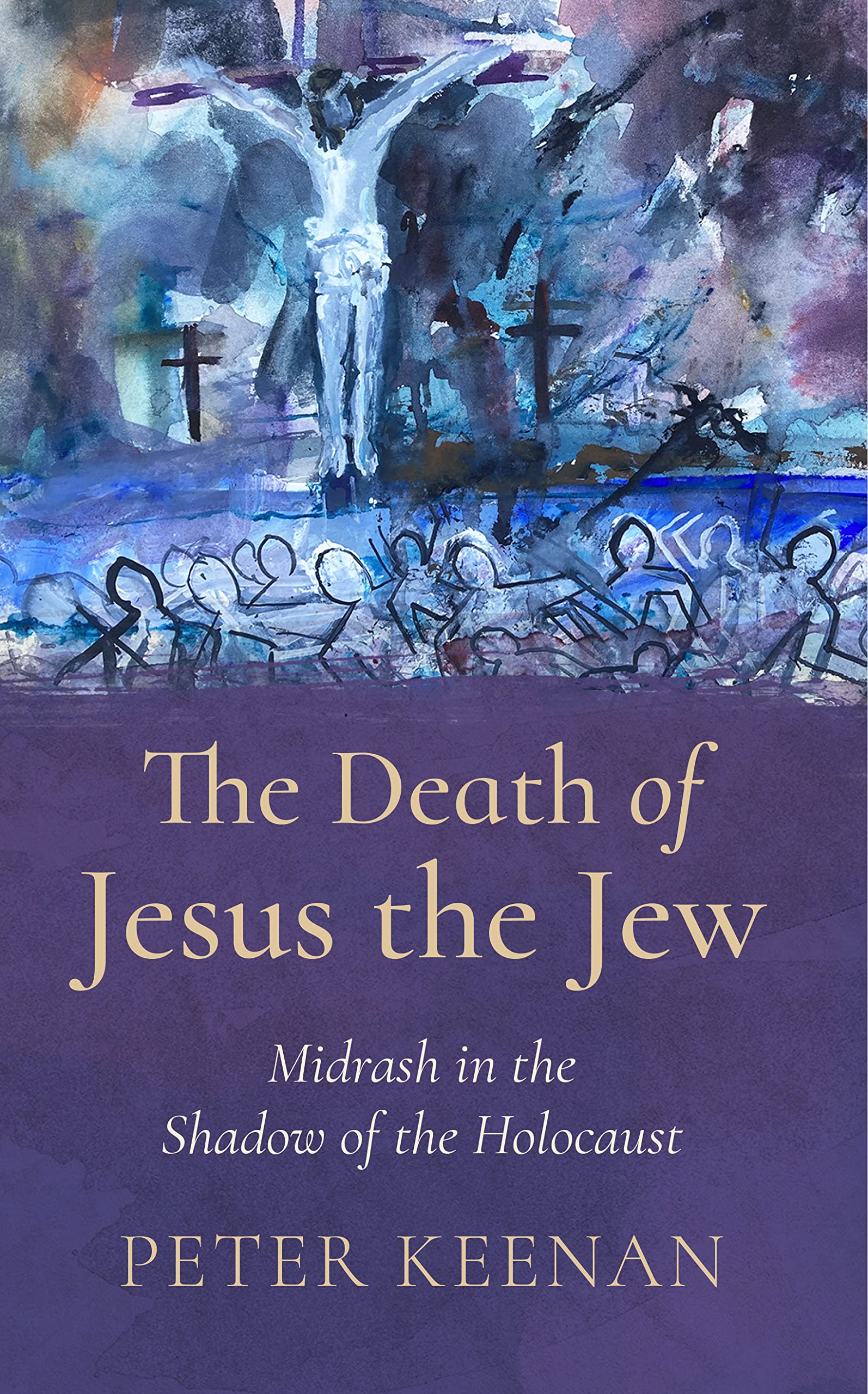 The Death of Jesus the Jew: Midrash in the Shadow of the Holocaust Philosophy