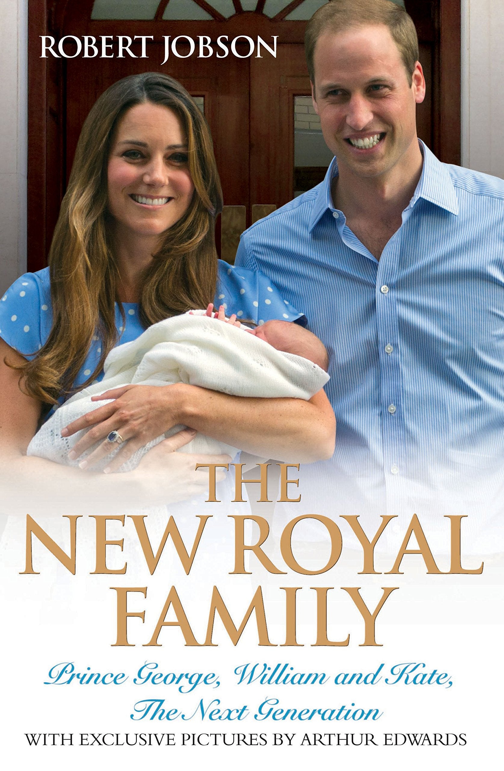 The New Royal Family: Prince George, William and Kate, the Next Generation Biographies & Memoirs